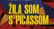 Žila s Picassom. Aké to skutočne bolo?