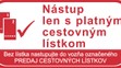 Označenie vozňa pre nástup s lístkom.
