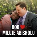 Bob miluje Abisholu