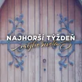 Najhorší týždeň môjho života