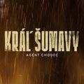 Kráľ Šumavy: Agent chodec