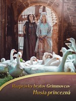 Rozprávky bratov Grimmovcov: Husia princezná