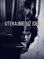 Utekajme, už ide!