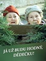 Já už budu hodný, dědečku!