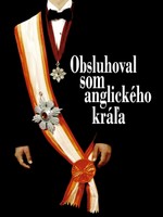 Obsluhoval som anglického kráľa