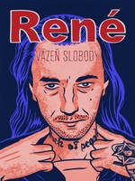 René: Väzeň slobody