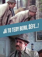 Já to tedy beru, šéfe...!