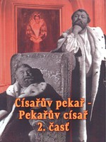 Císařův pekař - Pekařův císař - 2. časť