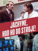 Jáchyme, hoď ho do stroje!