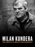 Milan Kundera: Od Žertu k Bezvýznamnosti