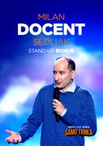 Milan Docent Sedliak: Stand-up bonus