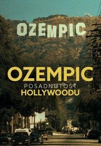 Ozempic: Posadnutosť Hollywoodu