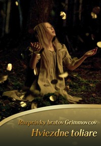 Rozprávky bratov Grimmovcov: Hviezdne toliare