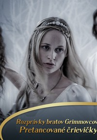 Rozprávky bratov Grimmovcov: Pretancované črievičky
