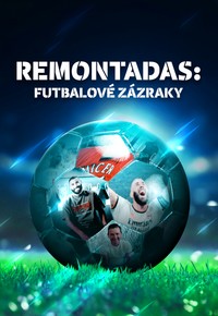 Remontadas: Futbalové zázraky
