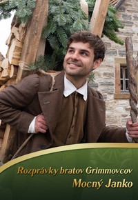 Rozprávky bratov Grimmovcov: Mocný Janko