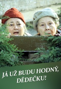 Já už budu hodný, dědečku!