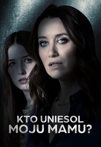 Kto uniesol moju mamu?