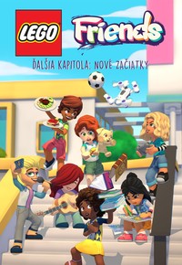 LEGO Friends: Ďalšia kapitola - Nové začiatky