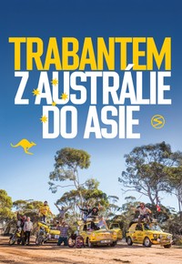 Trabantem z Austrálie do Asie