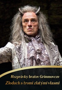 Rozprávky bratov Grimmovcov: Zloduch s tromi zlatými vlasmi