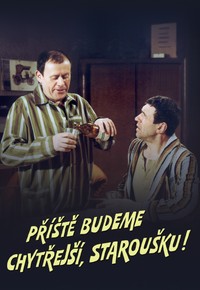 Příště budeme chytřejší, staroušku!