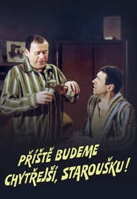 Příště budeme chytřejší, staroušku!