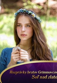 Rozprávky bratov Grimmovcov: Soľ nad zlato