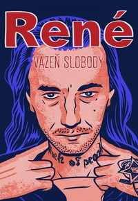 René: Väzeň slobody