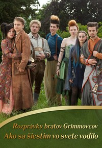 Rozprávky bratov Grimmovcov: Ako sa šiestim vo svete vodilo