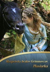 Rozprávky bratov Grimmovcov: Husiarka