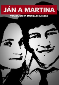 Ján a Martina: Vražda, ktorá zmenila Slovensko