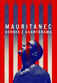 Mauritánec: Denník z Guantánama