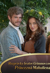 Rozprávky bratov Grimmovcov: Princezná Mahuliena