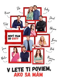 V lete ti poviem, ako sa mám