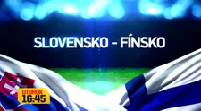 DAJTO VO FUTBALE: Slovensko – Fínsko