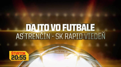 Dajto odvysiela zápas AS Trenčín - Rapid Viedeň