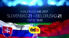 Dajto odvysiela kvalifikačný zápas ME Slovensko U21 – Bielorusko U21