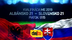 Dajto odvysiela zápas Albánsko U21 – Slovensko U21