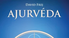 Ajurvéda. Pratické tipy pre vaše zdravie