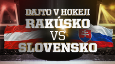 Dajto v hokeji: Pozrite si prípravný dvojzápas Slovensko - Rakúsko