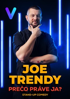 Joe Trendy: Prečo práve ja?