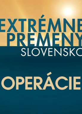 Extrémne premeny – Operácie
