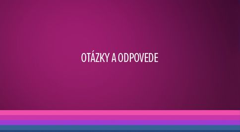 Pýtali ste sa nás... A my odpovedáme! :-) 2. časť