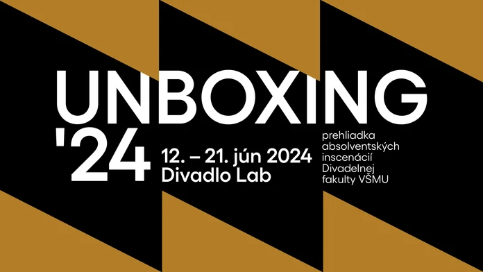 UNBOXING’24. Prehliadka absolventských inscenácií Divadelnej fakulty VŠMU