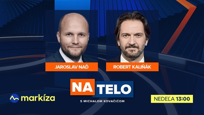 Hosťami relácie Na telo budú Jaroslav Naď a Robert Kaliňák