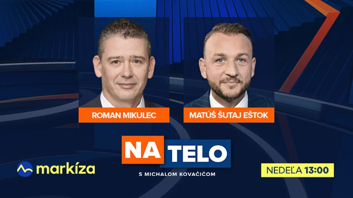 Duel ministrov vnútra. Hosťami relácie Na telo budú Matúš Šutaj Eštok a Roman Mikulec