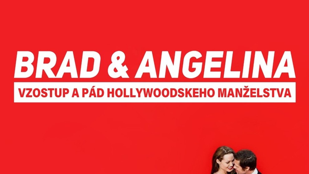 Brad a Angelina - Vzostup a pád hollywoodskeho manželstva