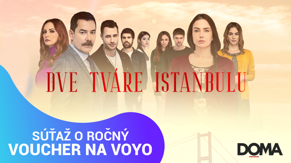 Vyhrajte so seriálom Dve tváre Istanbulu VOYO na rok zadarmo