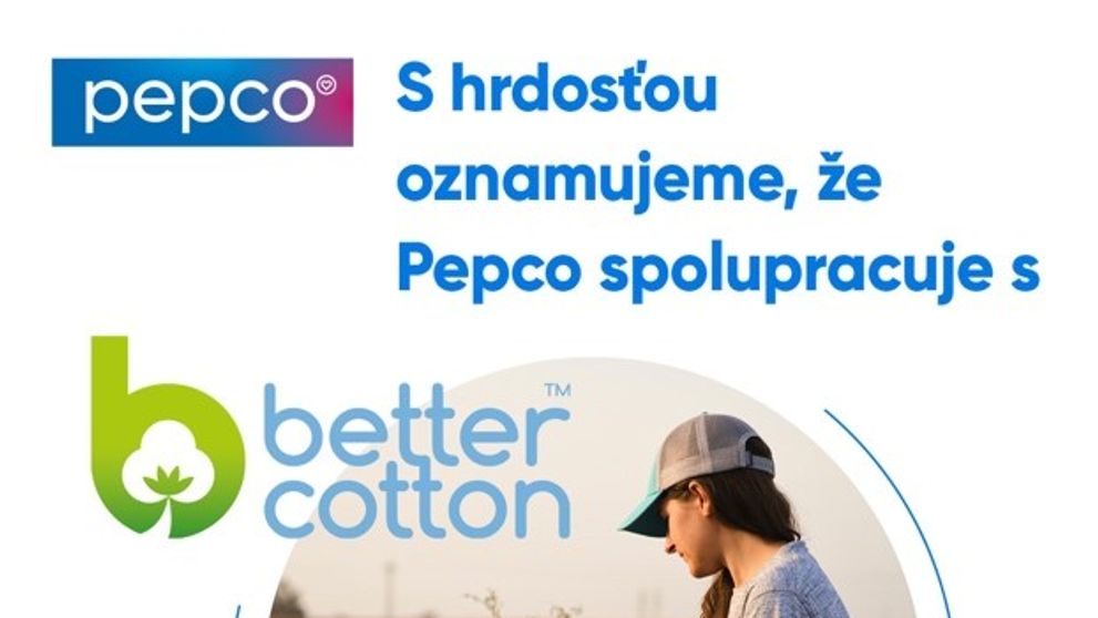 Pepco spolupracuje s Better Cotton. Prispieva tak k udržateľnosti